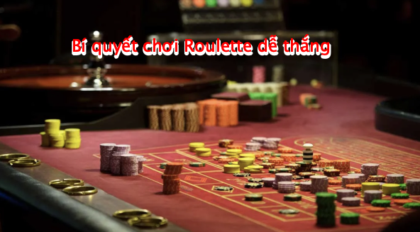 Bí quyết chơi roulette thực chiến