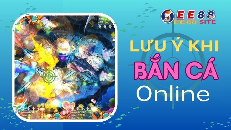 Lưu ý khi săn cá online